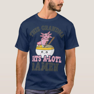T-shirt Drôle Ramen Aimant Grand-mère mignonne Axolotl Man