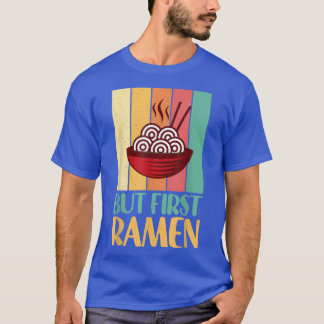 T-shirt Drôle Ramen nouilles Tee mais premier Cool Ramen D