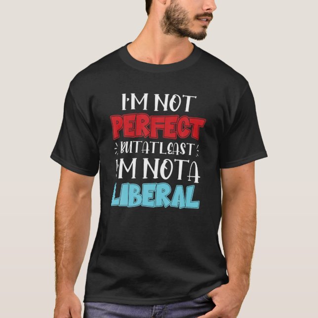 T-shirt Drôle Républicain Dire que je ne suis pas parfait, (Devant)