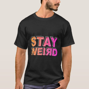 T-shirt Drôle Restez Étrange Écrit À L'Extérieur