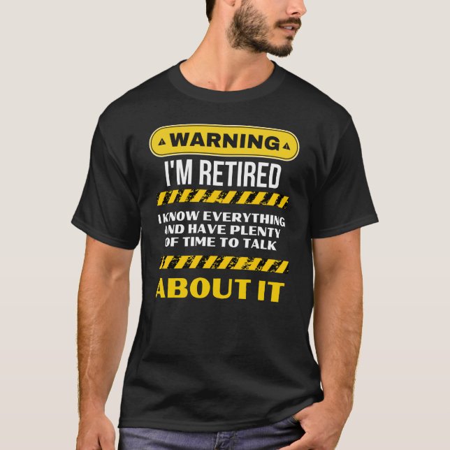 T-shirt Drôle retraite dire avertissement Je suis retraité (Devant)