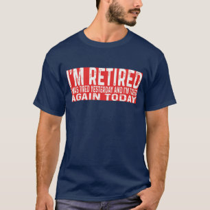 T-shirt Drôle Retraité Hier Fatigué Aujourd'Hui 2024