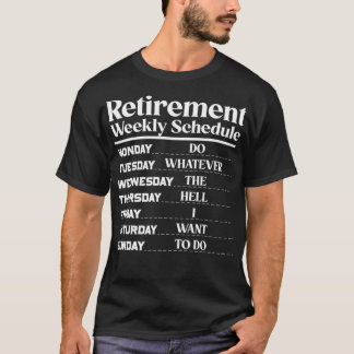 T-shirt Drôle Retraite Horaire hebdomadaire Humour de retr