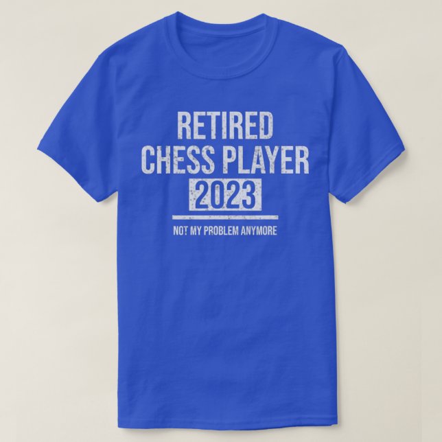 T-shirt Drôle Retraité Joueur d'échecs Pas Mon problème Pl (Design devant)