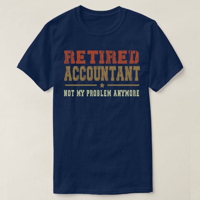 T-shirt Drôle Retraite Pas Mon Problème Plus Retraité Ac (Design devant)