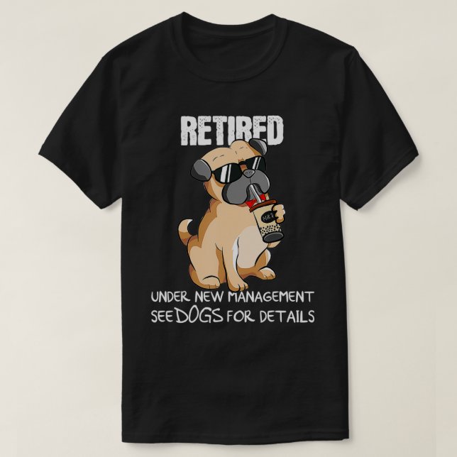 T-shirt Drôle Retraité Sous Nouvelle Gestion Voir Chiens P (Design devant)