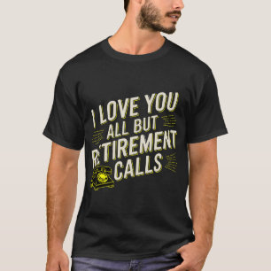 T-shirt Drôle Retraite Vous Aimez Tous Sauf Appels À La Re