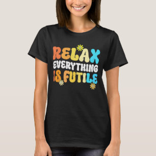 T-shirt Drôle Rétro Yoga Méditation Relax Tout est Fu