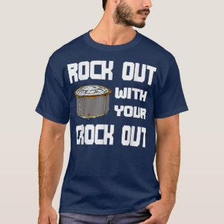T-shirt Drôle Rock Out Avec Votre Crock Out Lente Cuisine