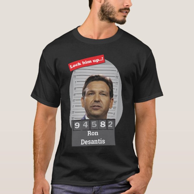 T-shirt Drôle Ron Desantis Mugshot Le Verrouiller Vers Le  (Devant)