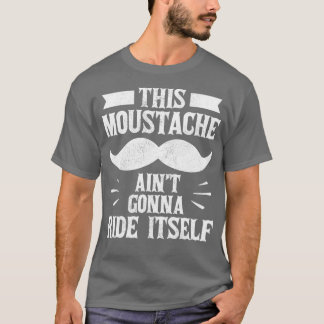 T-shirt Drôle sa Moustache Aint Gonna Ride Lui-Même Barbe 