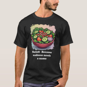 T-shirt Drôle Salade tristesse dans un bol manger un thé s