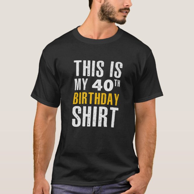 T-shirt Drôle Sarcastique, Voici Mon 40E Anniversaire (Devant)