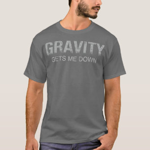 T-shirt Drôle science gravité plaisanterie cool scientifiq