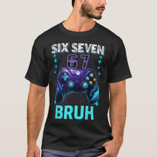 T-shirt Drôle Six Sept 67 Bruh Anniversaire Garçon Gamer P