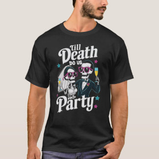 T-shirt Drôle Skeleton Mariée et Groom jusqu'à la mort