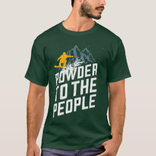 T-shirt Drôle Snowboard Poudre Aux Gens Sports D'Hiver
