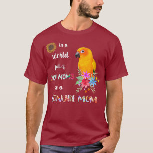 T-shirt Drôle Soit Un Soleil Conure Parrot Oiseau Mère Mèr