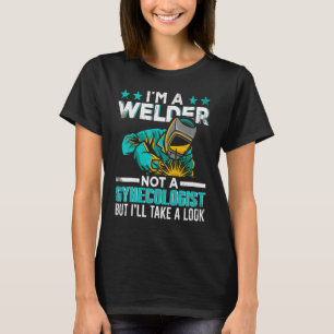 T-shirt Drôle Souder Je suis Souder Pas Gynécologue