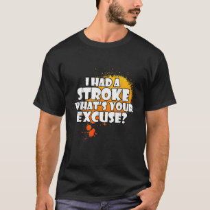 T-shirt Drôle Stroke Survivor Tee I had Stroke What's Your