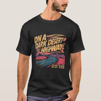 T-shirt Drôle sur les déserts sombres route Cool vent dans
