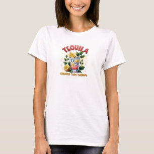 T-shirt Drôle tequila moins cher que la thérapie