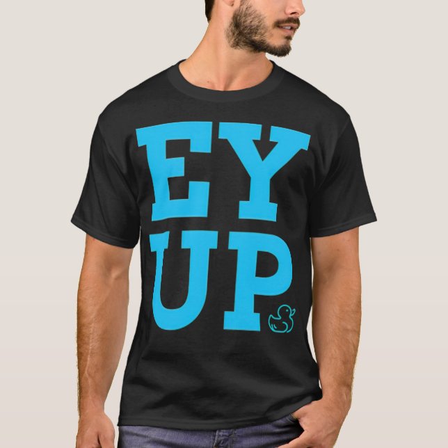 T-shirt Drôle texte bleu Ey up canard, YORKSHIRE DIT EAU (Devant)