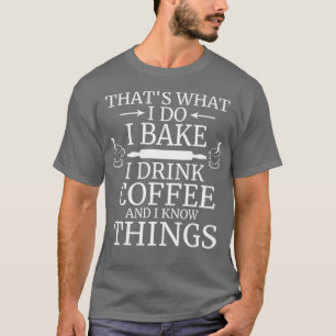 T-shirt Drôle Thatx27s Ce que je fais Je Cuis Du Café À Bo