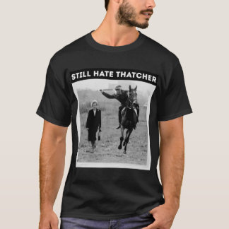 T-shirt Drôle toujours détester thatcher