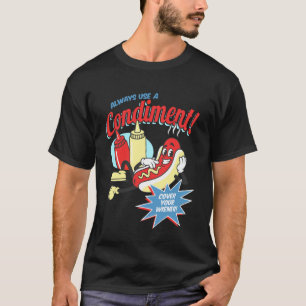 T-shirt Drôle Toujours Utiliser Un Couvercle De Condiment 