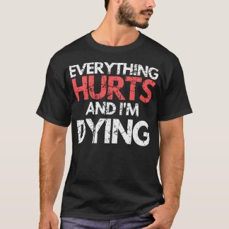 T-shirt Drôle Tout Blessé Je Mort Exercice Fitness G