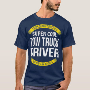T-shirt Drôle Tow Truck Driver s Cadeau Appréciation
