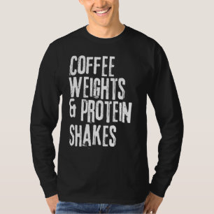 T-shirt Drôle Travail Dit Poids Du Café Et Protéine Sha