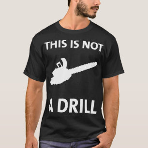 T-shirt Drôle tronçonneuse Ce n'est pas une construction a