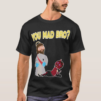 T-shirt Drôle Tu As Mad Bro Foi Chrétienne Jésus Bible Gif