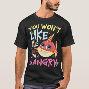 T-shirt Drôle, tu ne m'aimeras pas quand je suis Hangry Pi