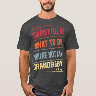 T-shirt Drôle, tu ne peux pas me dire quoi faire, tu n'es