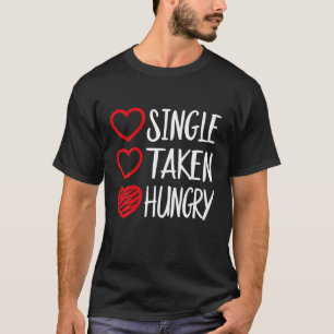 T-shirt Drôle unique pris faim nourriture Citation de l'am