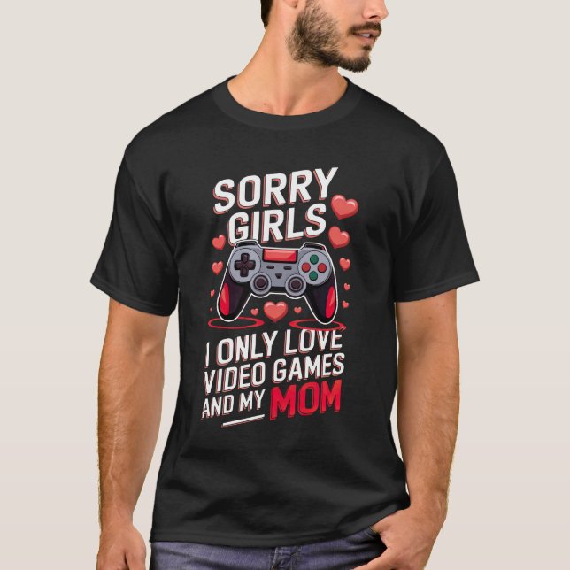 T-shirt Drôle Valentine's Cadeau Désolé Filles Jeux Vidéo  (Devant)