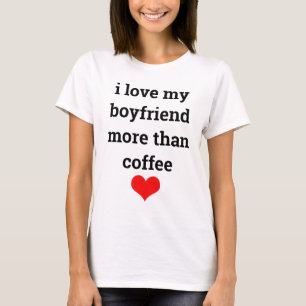 T-shirt Drôle Valentine's Day Coffee Boyfriend Typographie