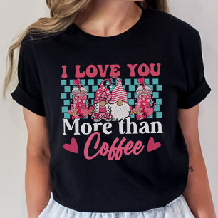 T-shirt Drôle Valentine's Tee, Je t'aime plus que du café