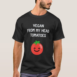 T-shirt Drôle végétalien de mes tomates de tête jeu de mot