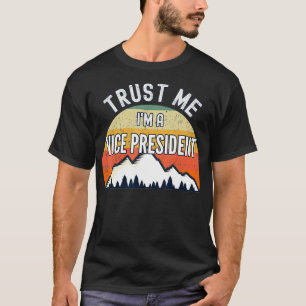 T-shirt Drôle Vice-président Cadeau, Faites-moi confiance 