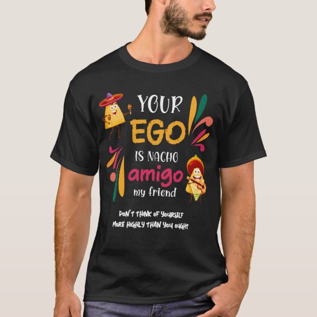 T-shirt Drôle VOTRE EGO EST NACHO AMIGO Texte personnalisé (Devant)