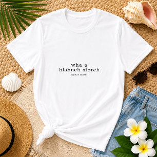 T-shirt Drôle Wha a Blahneh Storeh Dialecte des îles Caïma
