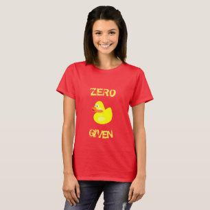 T-shirt Drôle Zéro Canards donnés