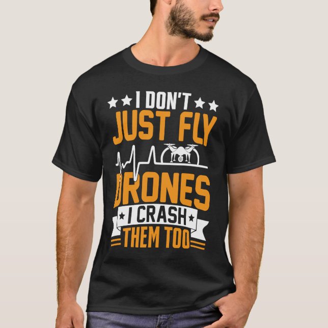T-shirt Drone Pilot Enthusiasts Wings Don't just Fly I Cra (Devant)