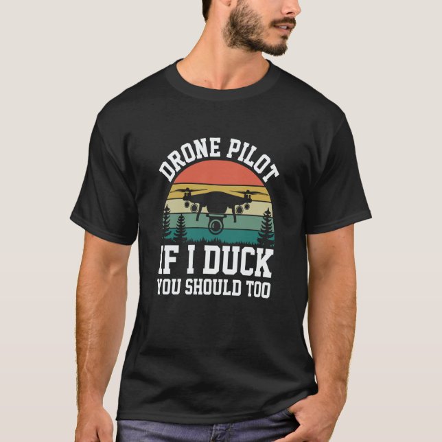T-shirt Drone Pilot Enthusiasts Wings If I Duck you Should (Devant)