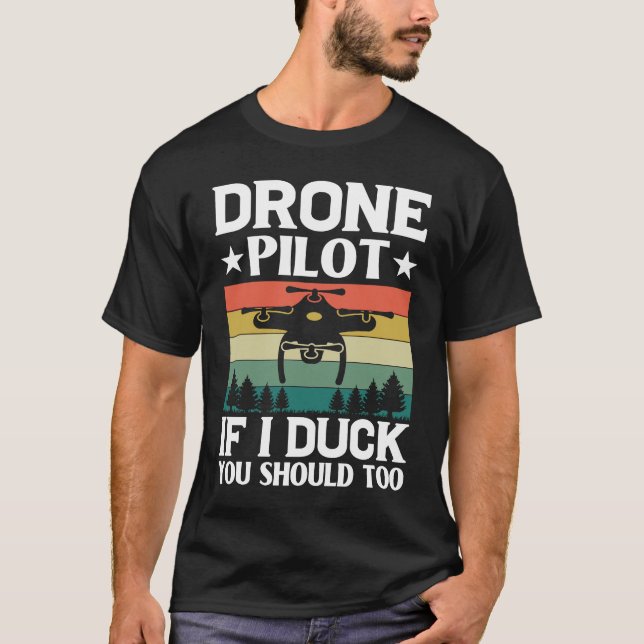 T-shirt Drone Pilot Enthusiasts Wings If I Duck you Should (Devant)