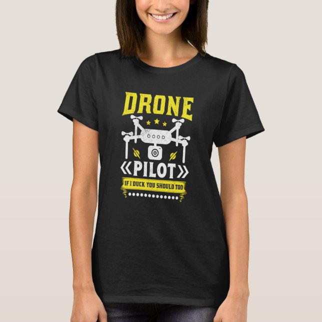 T-shirt Drone Pilot Enthusiasts Wings If I Duck you Should (Devant)